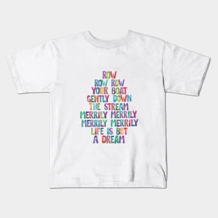 Row Row Row Your Boat Gently Down The Stream Merily Merily Merily Merily Life is But a Dream Kids T-Shirt